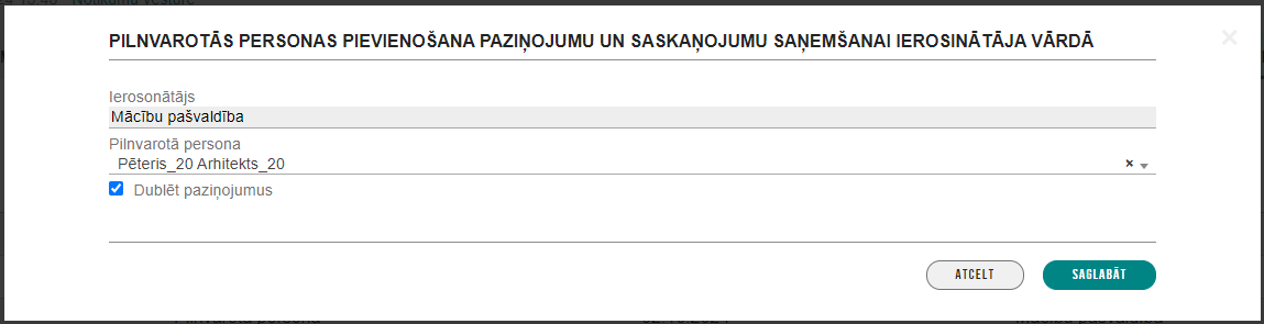 Attēls. Pilnvarotās personas pievienošana paziņojumu un saskaņojumu saņemšanai ierosinātāja vārdā.