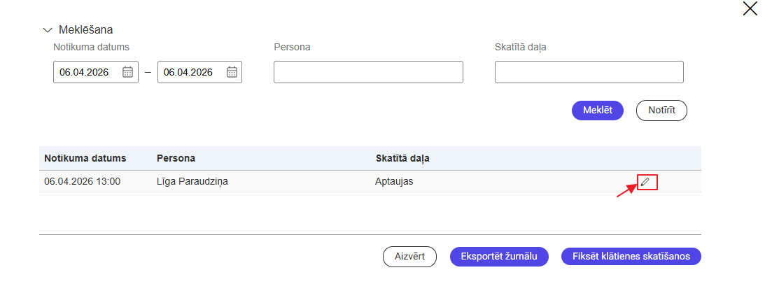 Attēls. Klātienes skatīšanās fiksēšanas notikuma atvēršana labošanā.